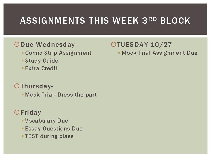 ASSIGNMENTS THIS WEEK 3 RD BLOCK Due Wednesday§ Comic Strip Assignment § Study Guide