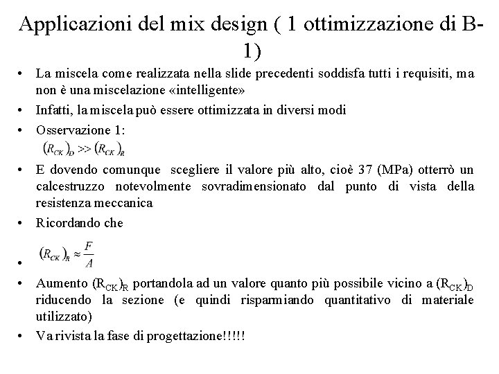 Applicazioni del mix design ( 1 ottimizzazione di B 1) • La miscela come