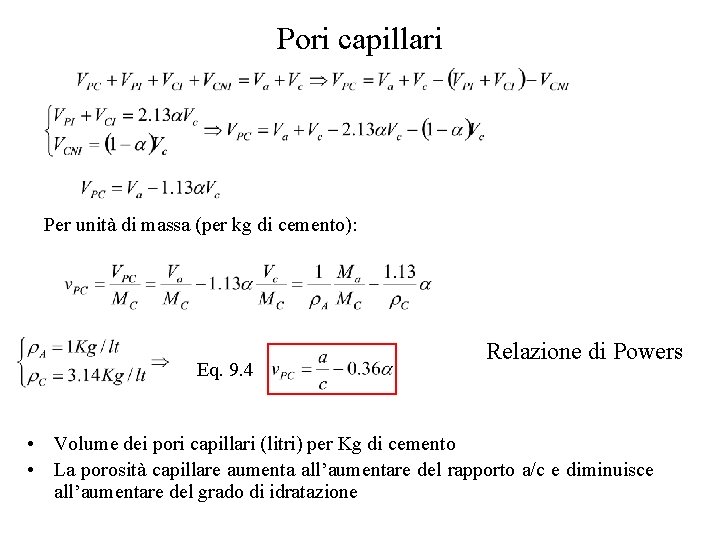 Pori capillari Per unità di massa (per kg di cemento): Eq. 9. 4 Relazione