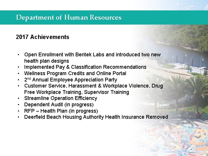 Department of Human Resources 2017 Achievements • Open Enrollment with Bentek Labs and introduced