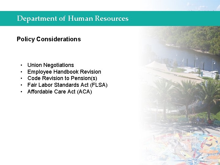 Department of Human Resources Policy Considerations • • • Union Negotiations Employee Handbook Revision