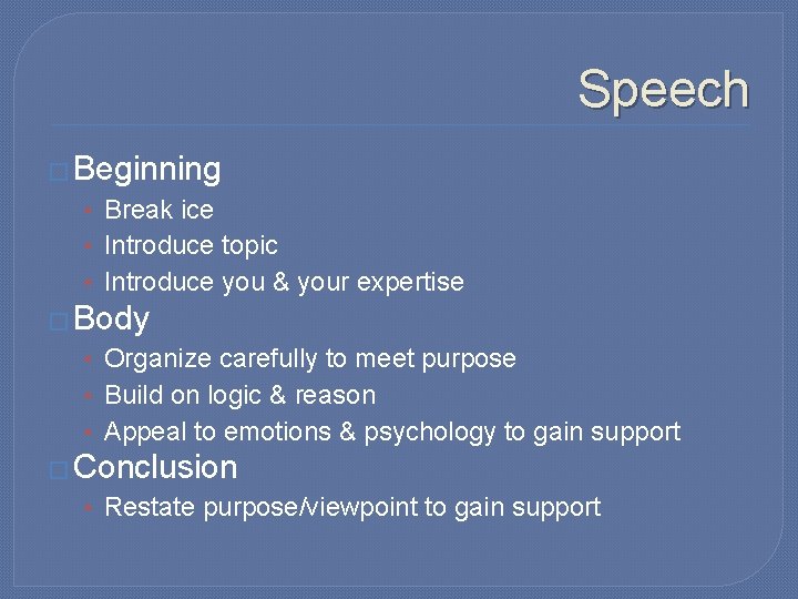 Speech � Beginning • Break ice • Introduce topic • Introduce you & your