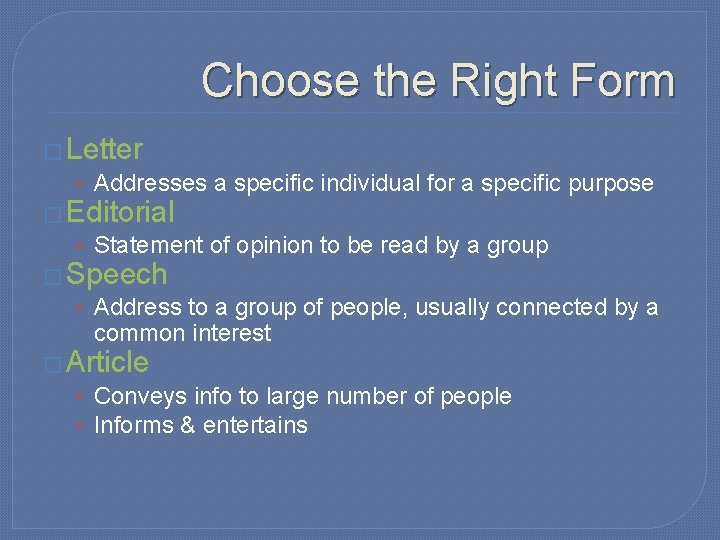 Choose the Right Form � Letter • Addresses a specific individual for a specific