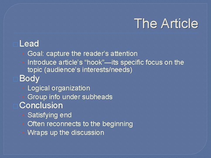The Article � Lead • Goal: capture the reader’s attention • Introduce article’s “hook”—its