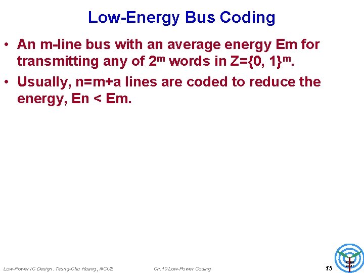 Low-Energy Bus Coding • An m-line bus with an average energy Em for transmitting