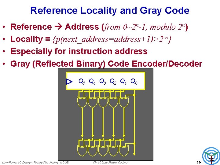 Reference Locality and Gray Code • • Reference Address (from 0~2 n-1, modulo 2