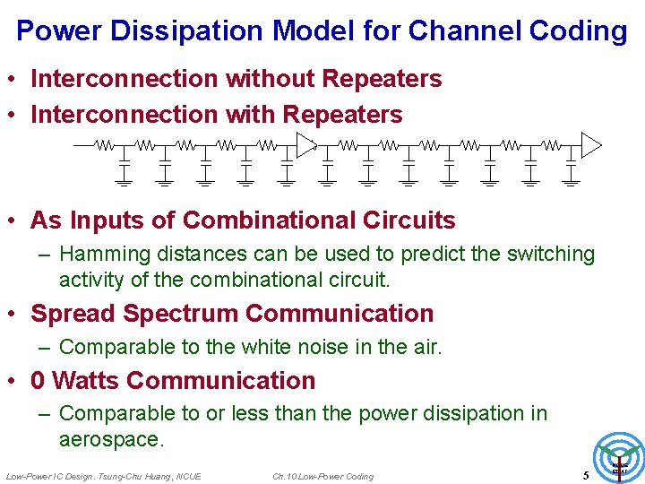 Power Dissipation Model for Channel Coding • Interconnection without Repeaters • Interconnection with Repeaters