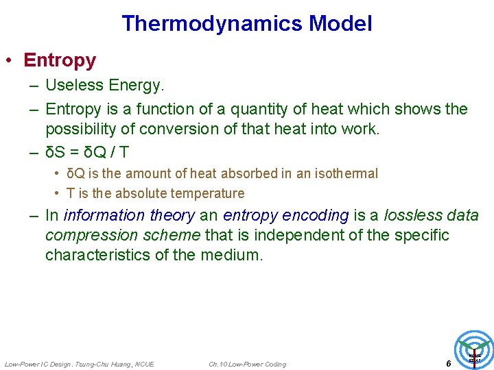 Thermodynamics Model • Entropy – Useless Energy. – Entropy is a function of a