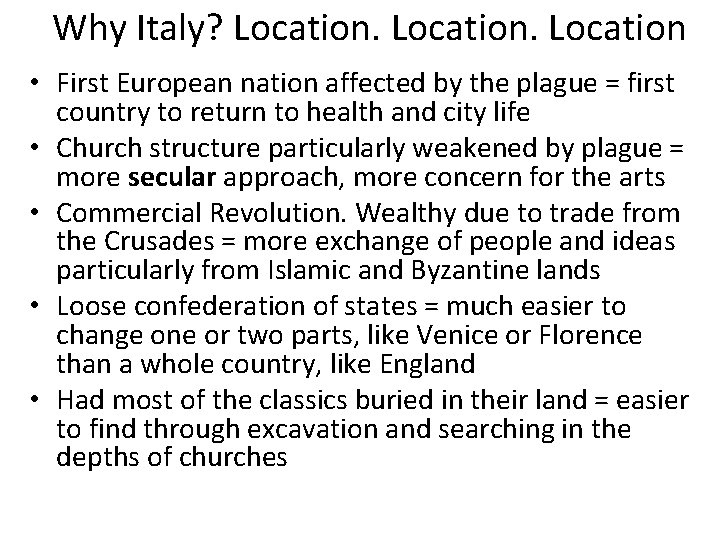 Why Italy? Location • First European nation affected by the plague = first country