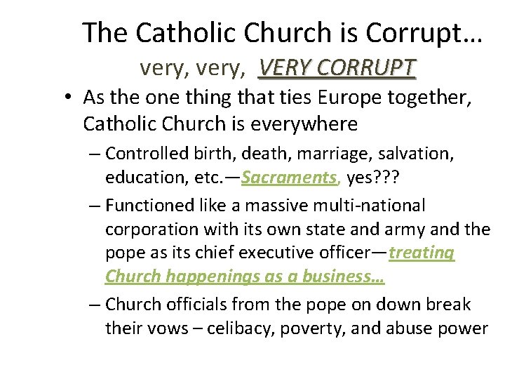 The Catholic Church is Corrupt… very, VERY CORRUPT • As the one thing that