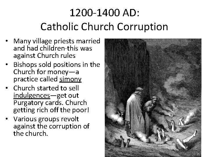 1200 -1400 AD: Catholic Church Corruption • Many village priests married and had children-this