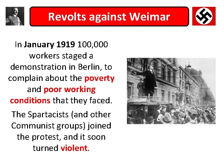 Revolts against Weimar In January 1919 100, 000 workers staged a demonstration in Berlin,