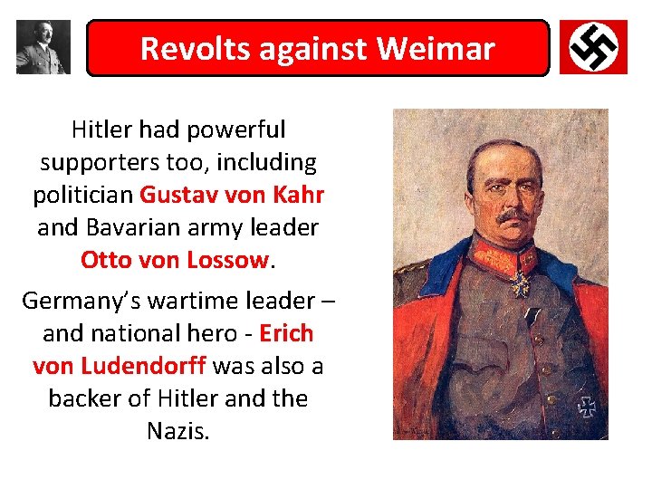 Revolts against Weimar Hitler had powerful supporters too, including politician Gustav von Kahr and