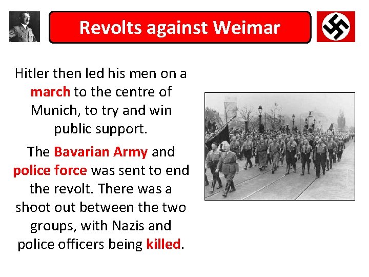 Revolts against Weimar Hitler then led his men on a march to the centre