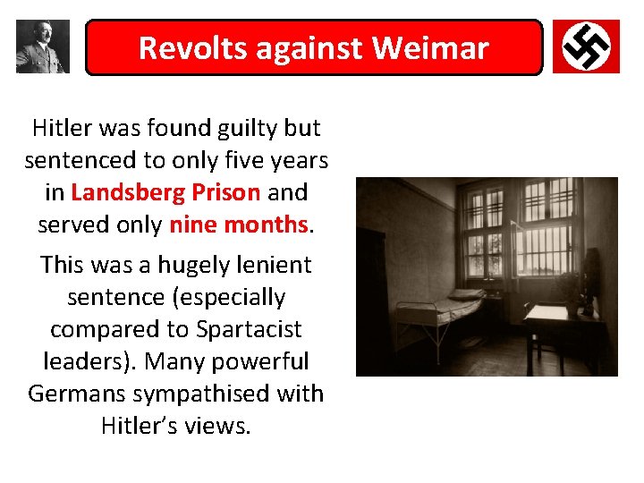Revolts against Weimar Hitler was found guilty but sentenced to only five years in
