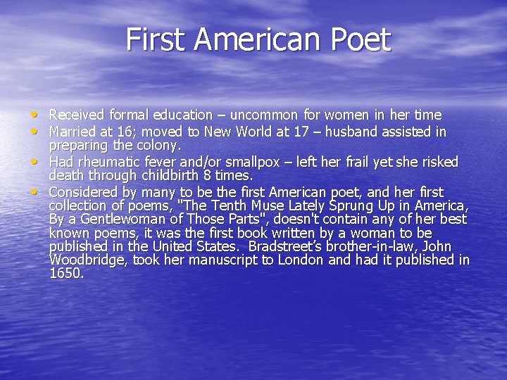 First American Poet • Received formal education – uncommon for women in her time