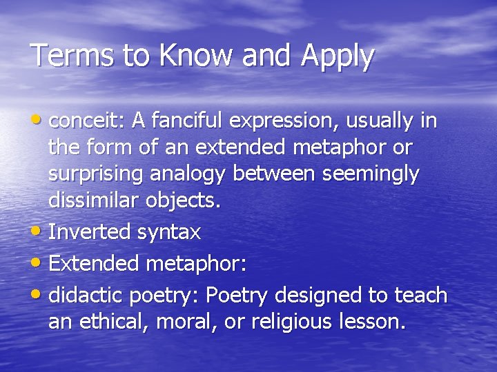 Terms to Know and Apply • conceit: A fanciful expression, usually in the form