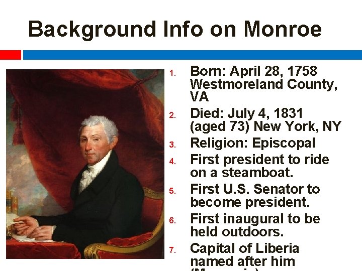 Background Info on Monroe 1. 2. 3. 4. 5. 6. 7. Born: April 28,