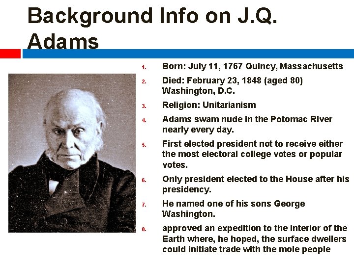 Background Info on J. Q. Adams 1. 2. 3. 4. 5. 6. 7. 8.