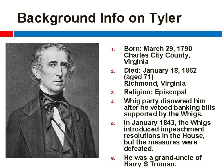 Background Info on Tyler 1. 2. 3. 4. 5. 6. Born: March 29, 1790