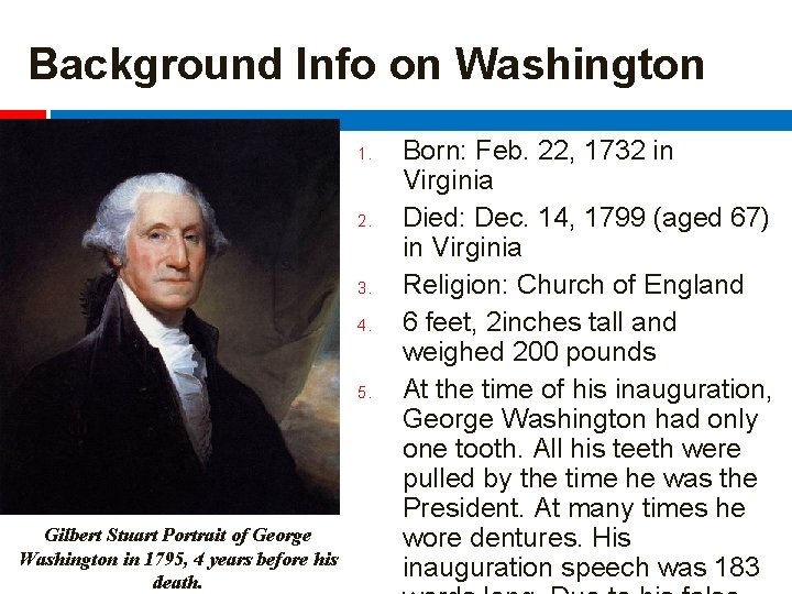 Background Info on Washington 1. 2. 3. 4. 5. Gilbert Stuart Portrait of George