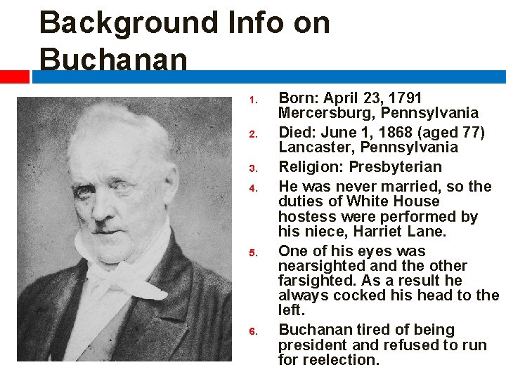 Background Info on Buchanan 1. 2. 3. 4. 5. 6. Born: April 23, 1791