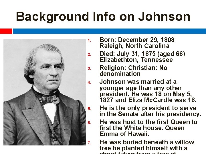 Background Info on Johnson 1. 2. 3. 4. 5. 6. 7. Born: December 29,