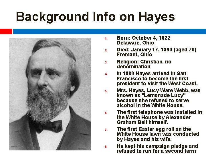 Background Info on Hayes 1. 2. 3. 4. 5. 6. 7. 8. Born: October