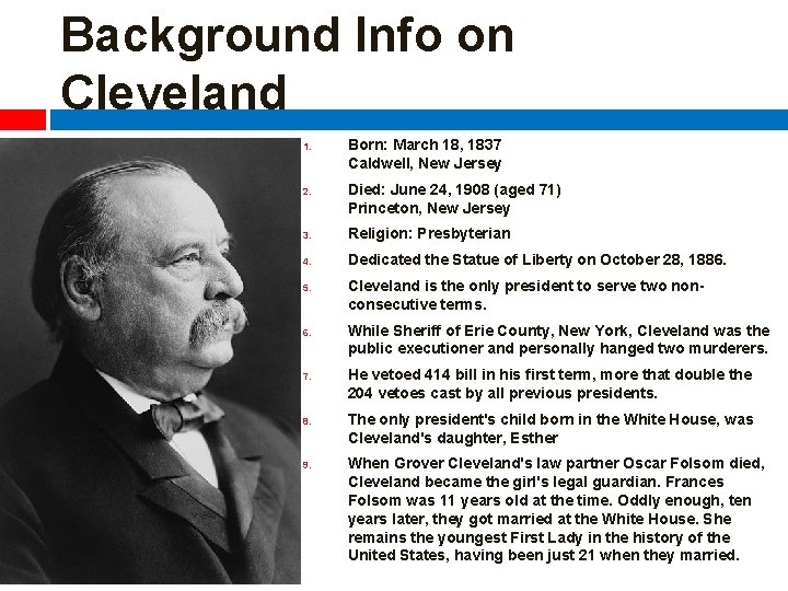 Background Info on Cleveland 1. 2. Born: March 18, 1837 Caldwell, New Jersey Died: