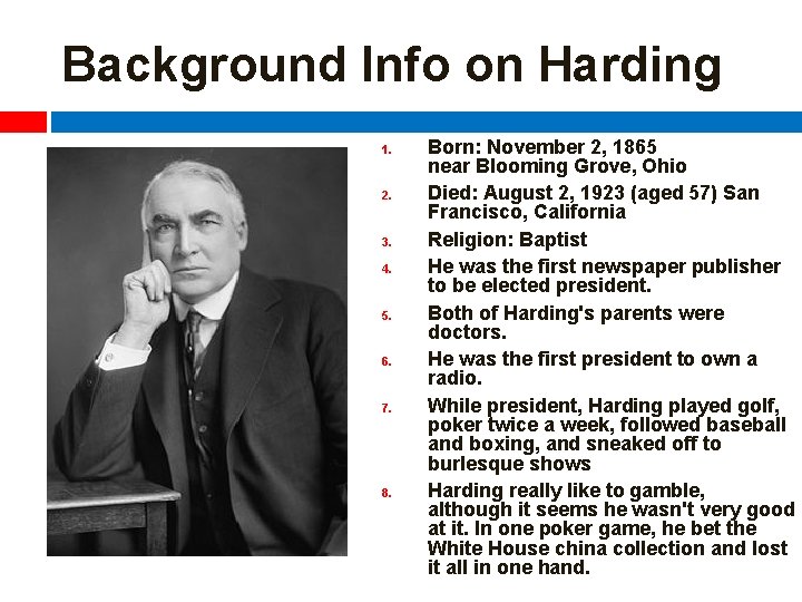 Background Info on Harding 1. 2. 3. 4. 5. 6. 7. 8. Born: November