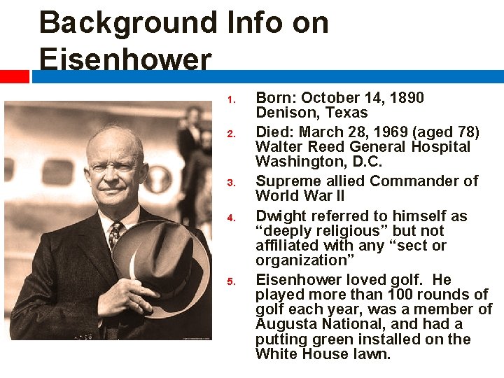 Background Info on Eisenhower 1. 2. 3. 4. 5. Born: October 14, 1890 Denison,