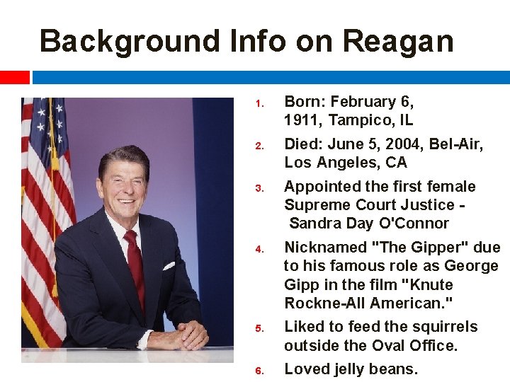 Background Info on Reagan 1. 2. 3. 4. 5. 6. Born: February 6, 1911,