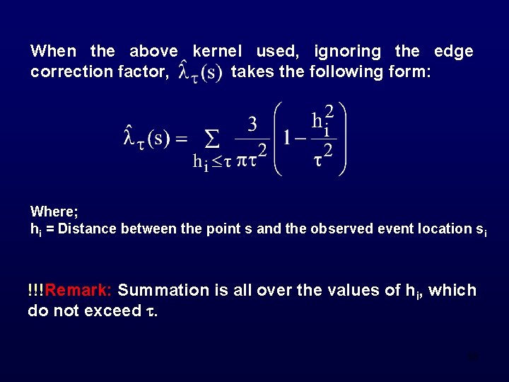 When the above kernel used, ignoring the edge correction factor, takes the following form: