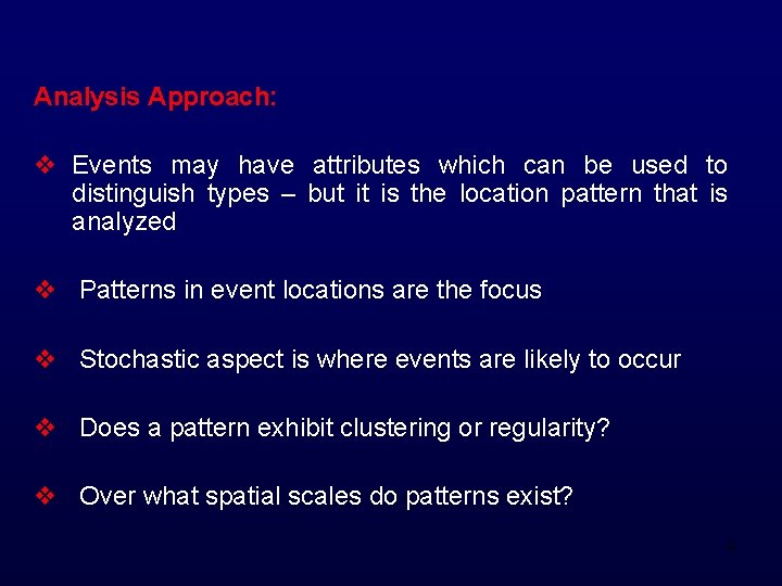 Analysis Approach: v Events may have attributes which can be used to distinguish types