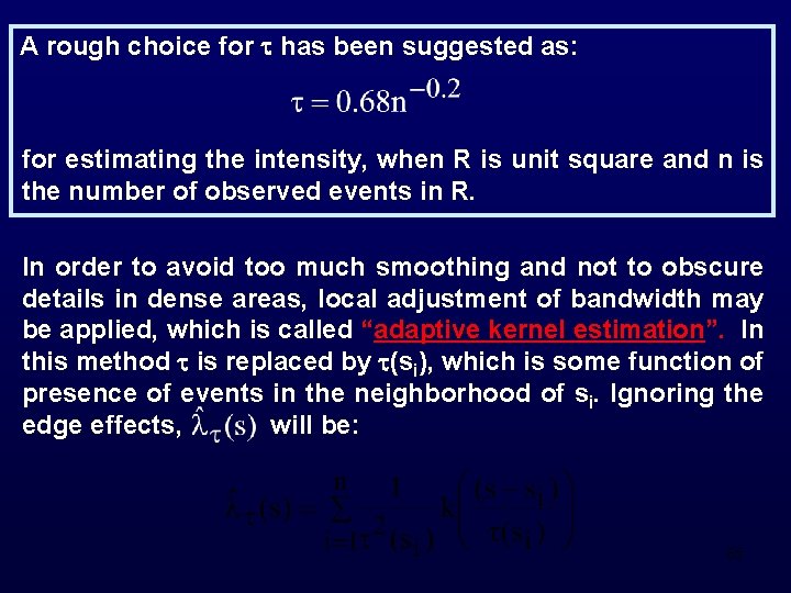A rough choice for has been suggested as: for estimating the intensity, when R