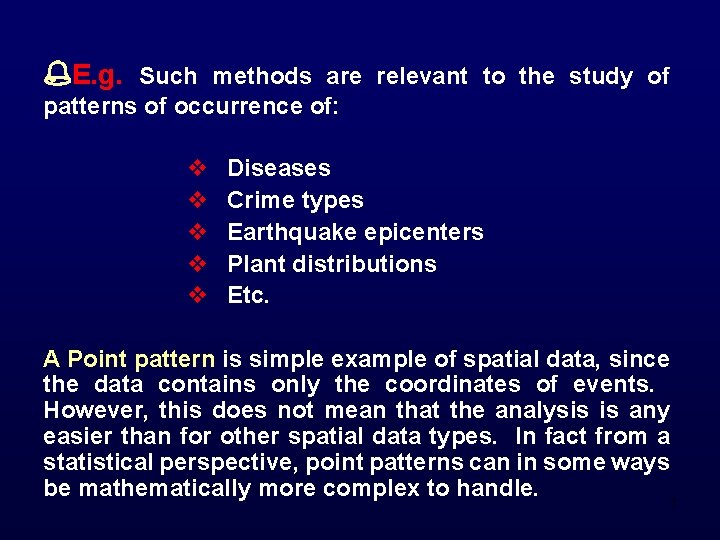  E. g. Such methods are relevant to the study of patterns of occurrence