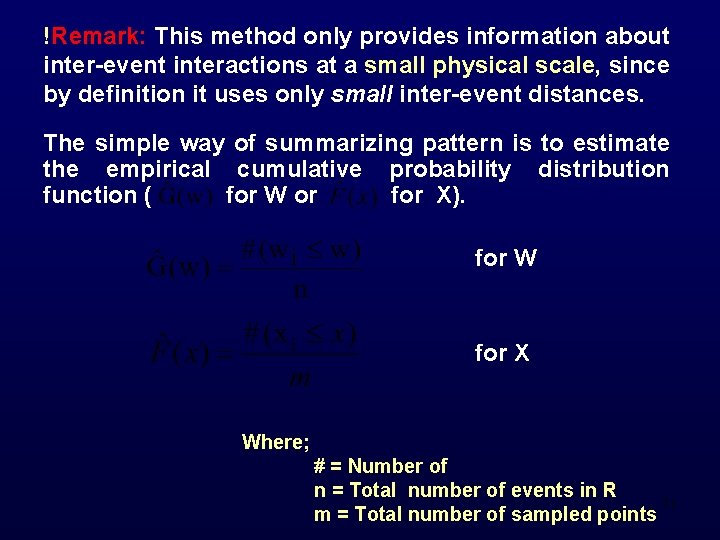 !Remark: This method only provides information about inter-event interactions at a small physical scale,