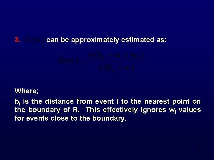 3. can be approximately estimated as: Where; bi is the distance from event i