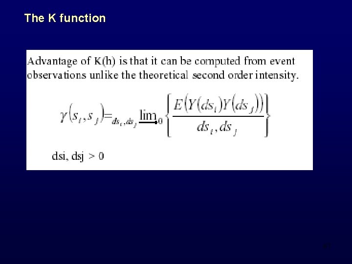 The K function 87 