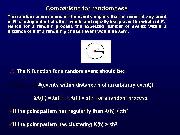 Comparison for randomness The random occurrences of the events implies that an event at