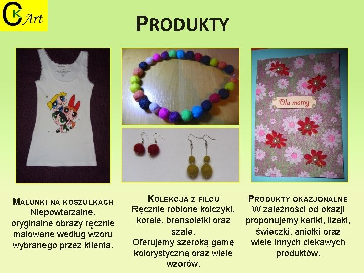 PRODUKTY MALUNKI NA KOSZULKACH Niepowtarzalne, oryginalne obrazy ręcznie malowane według wzoru wybranego przez klienta.