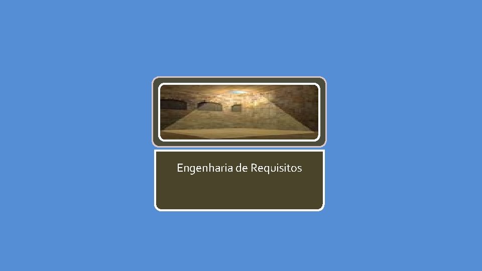 Engenharia de Requisitos 