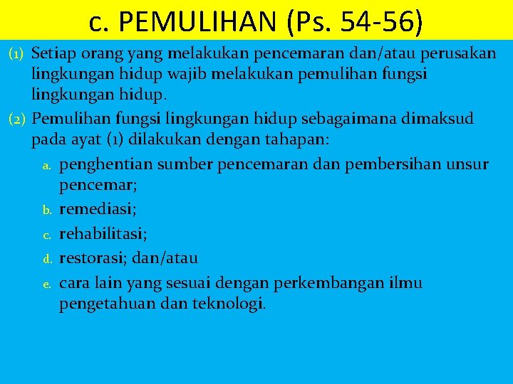 c. PEMULIHAN (Ps. 54 -56) (1) Setiap orang yang melakukan pencemaran dan/atau perusakan lingkungan