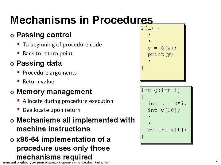 Mechanisms in Procedures ¢ Passing control § To beginning of procedure code § Back