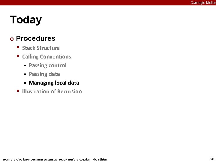 Carnegie Mellon Today ¢ Procedures § Stack Structure § Calling Conventions Passing control §