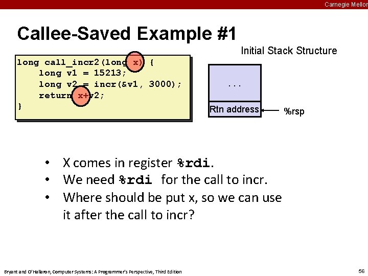 Carnegie Mellon Callee-Saved Example #1 Initial Stack Structure long call_incr 2(long x) { long