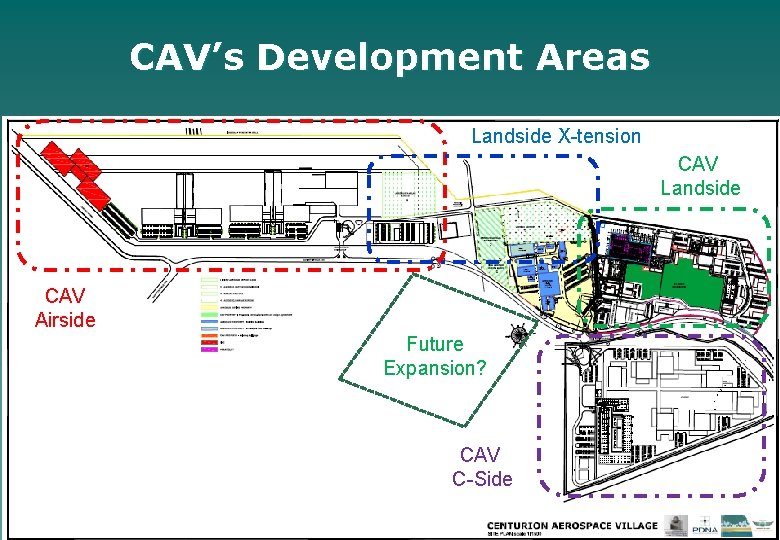 CAV’s Development Areas Landside X-tension CAV Landside CAV Airside Future Expansion? CAV C-Side Page