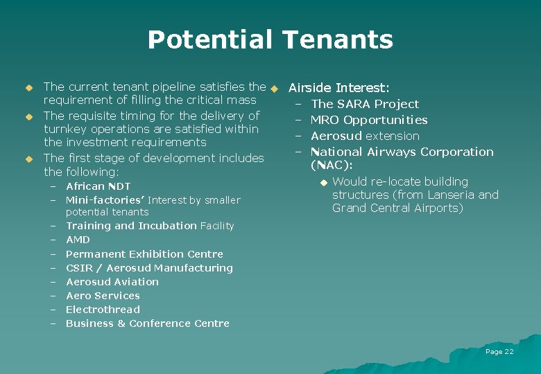 Potential Tenants u u u The current tenant pipeline satisfies the u Airside Interest:
