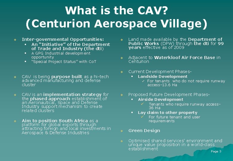 What is the CAV? (Centurion Aerospace Village) v Inter-governmental Opportunities: § An “Initiative” of