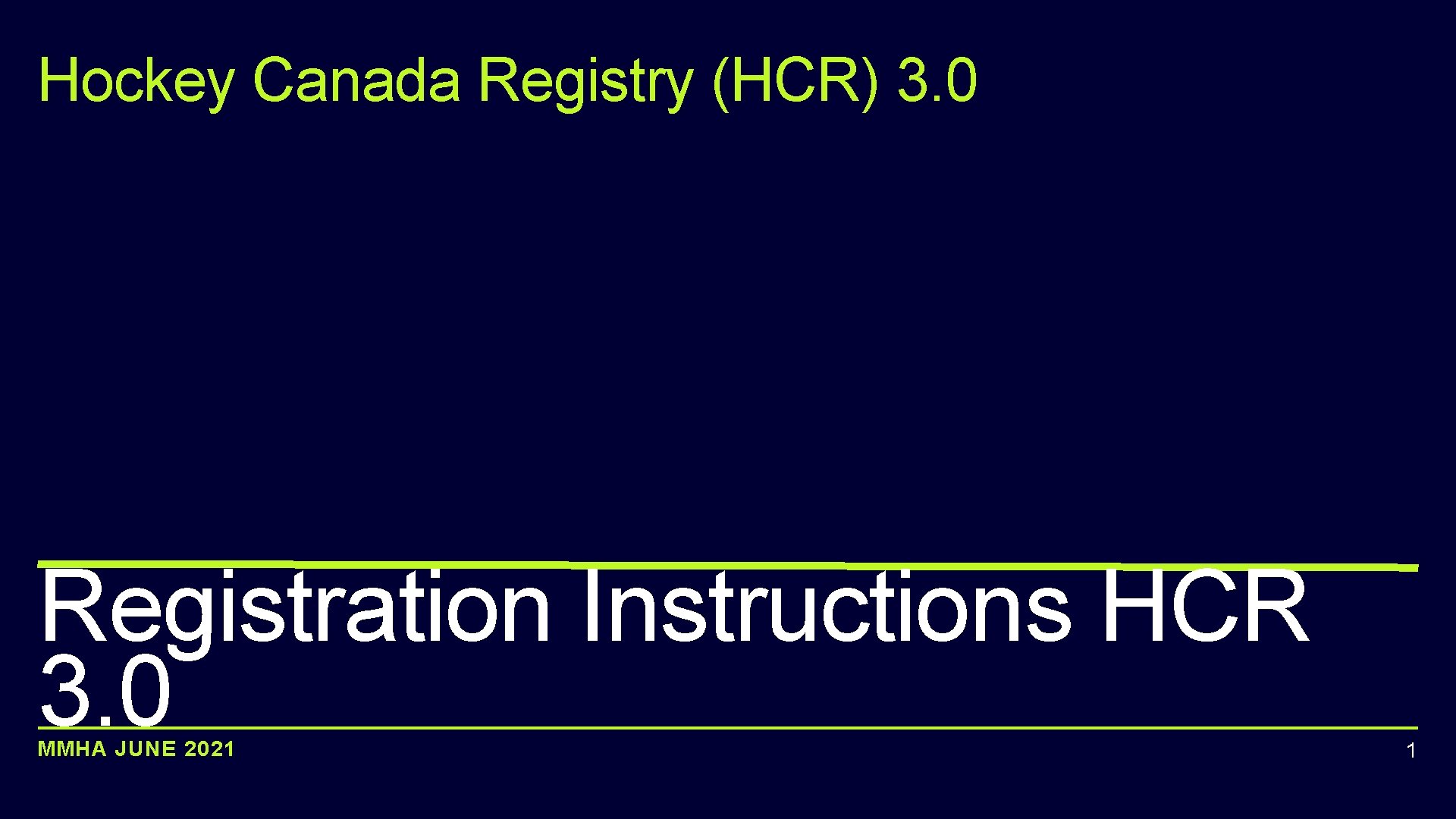Hockey Canada Registry (HCR) 3. 0 Registration Instructions HCR 3. 0 MMHA JUNE 2021